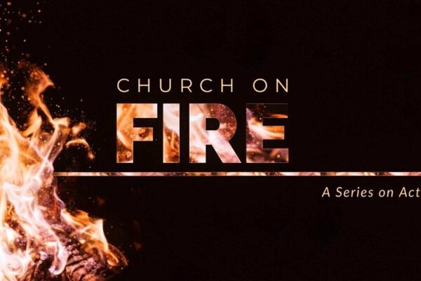 Church-On-Fire_Acts_Sermon-Series_Poole-Christian-Fellowship